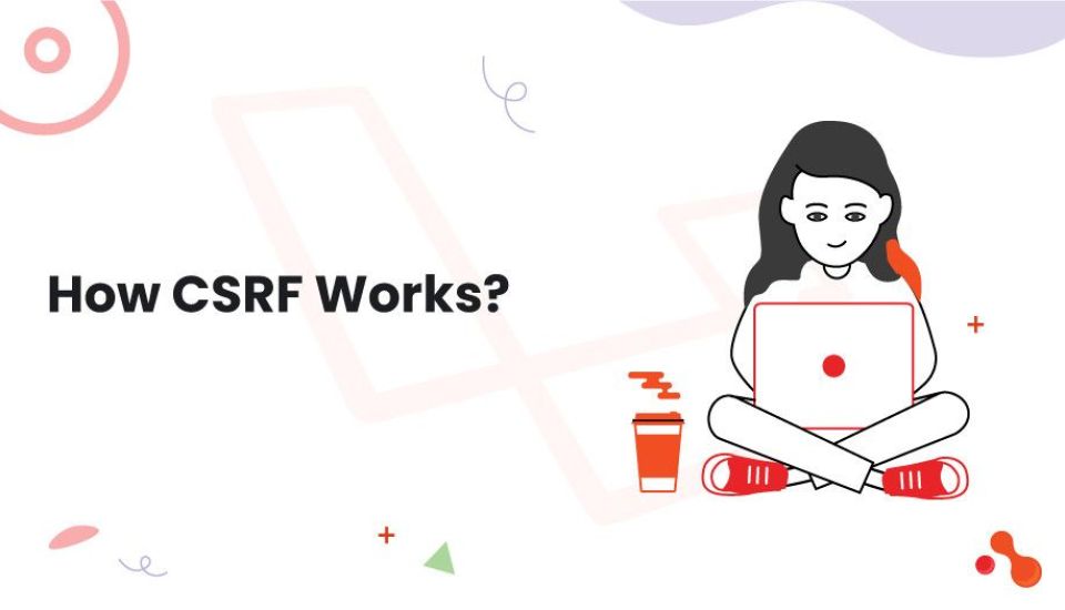 Memahami CSRF dan Cara Efektif Mencegah Serangannya
